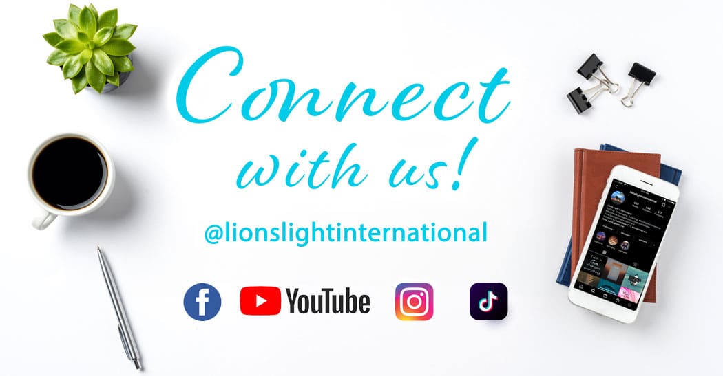 Connect with Lions Light on Facebook, YouTube, TikTook or Instagram.